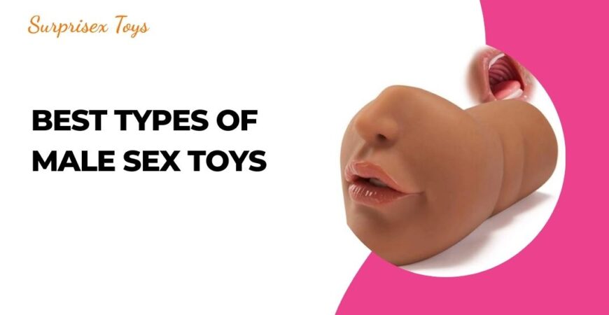 Best Types Of Male Sex Toys
