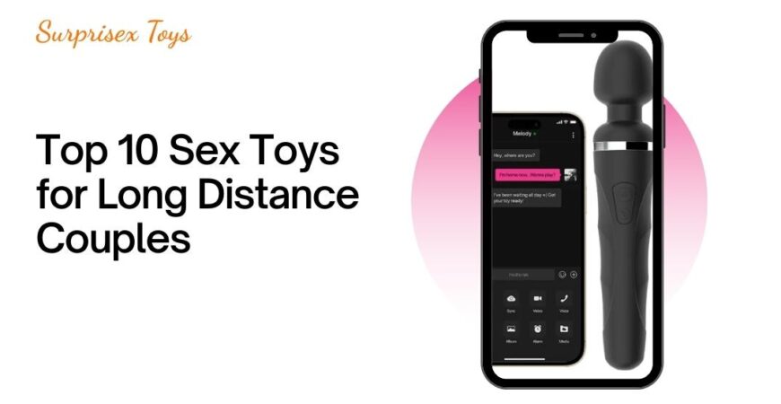 Top 10 Sex Toys for Long Distance Couples