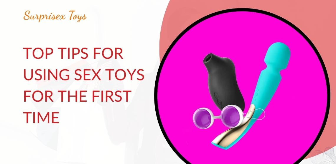 Top Tips for Using Sex Toys for the First Time
